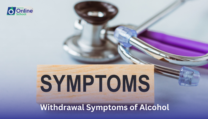 Lesson 27: Withdrawal Symptoms of Alcohol